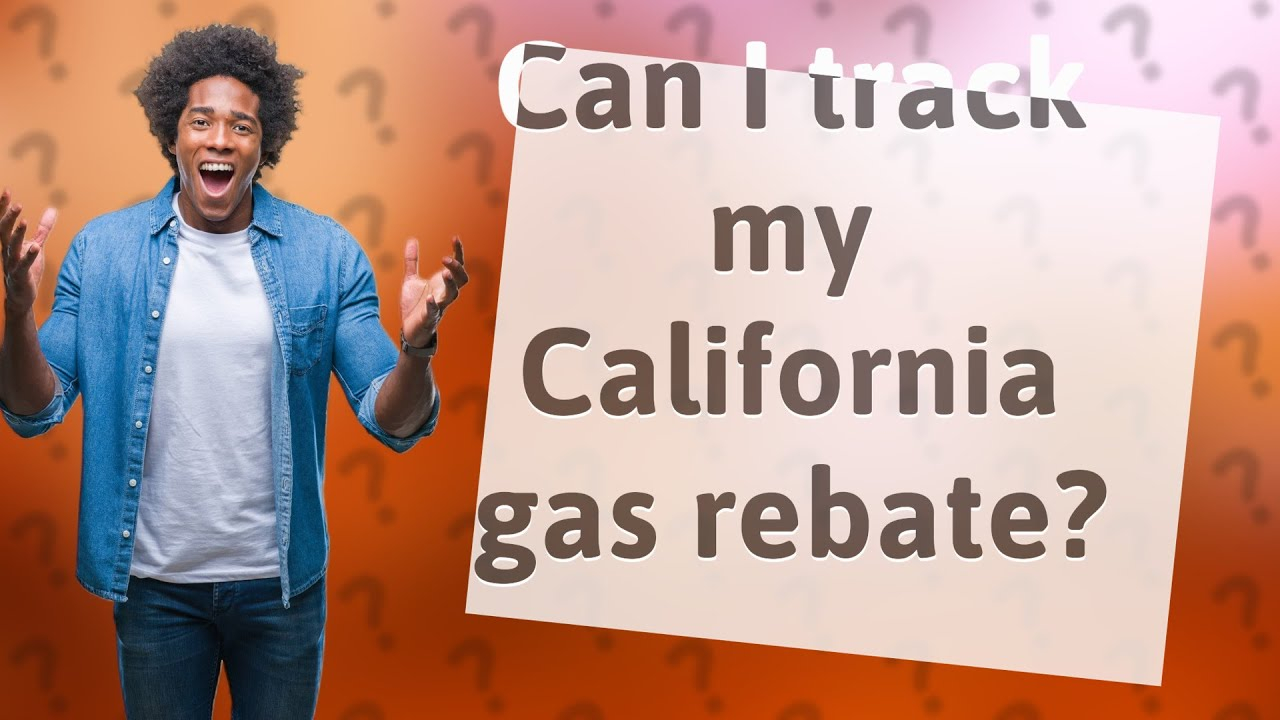 Track California Gas Rebate